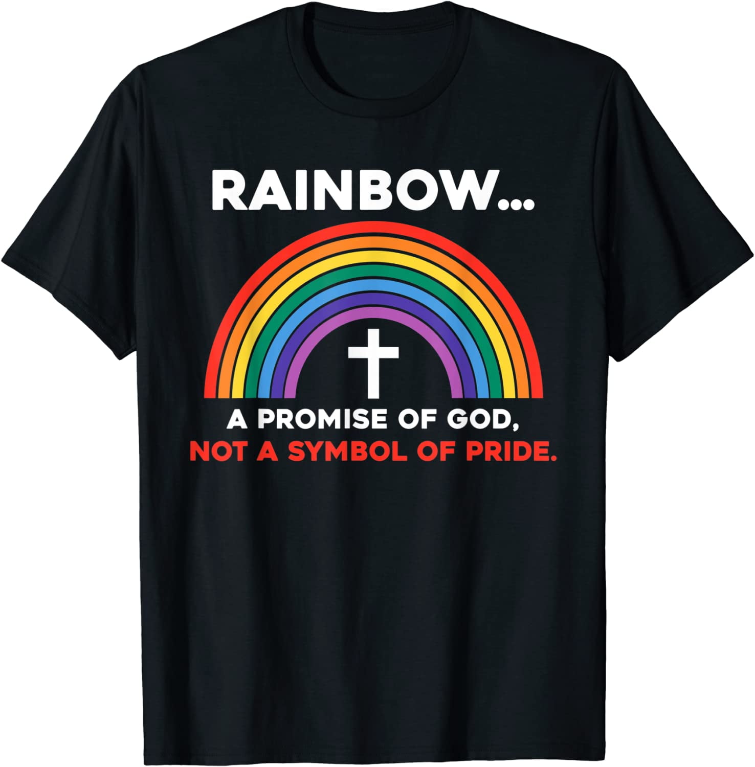 Rainbow A Promise Of God Not A Symbol Of Pride T-Shirt - Walmart.com
