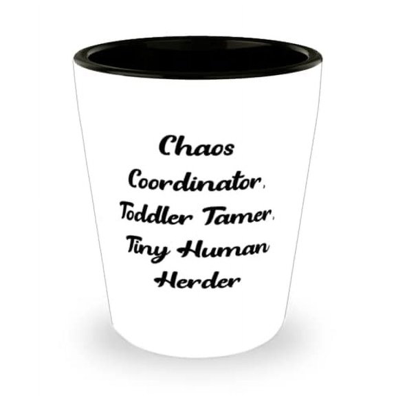 Funny Mommy, Chaos Coordinator, Toddler Tamer, Tiny Human Herder, Mother's Day Shot Glass For Mommy