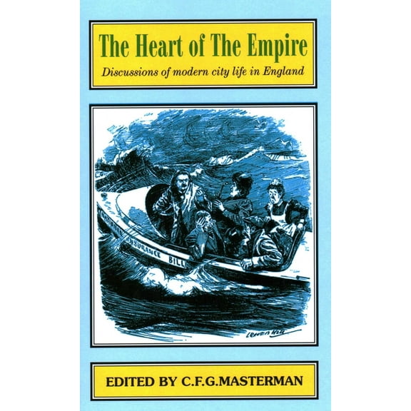 The Heart of the Empire: Discussions of Problems of Modern City Life in England, (Hardcover)