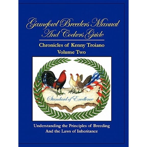 Pre-Owned Gamefowl Breeders Manual and Cockers Guide: Chronicles of Kenny Troiano - Volume Two (Paperback)