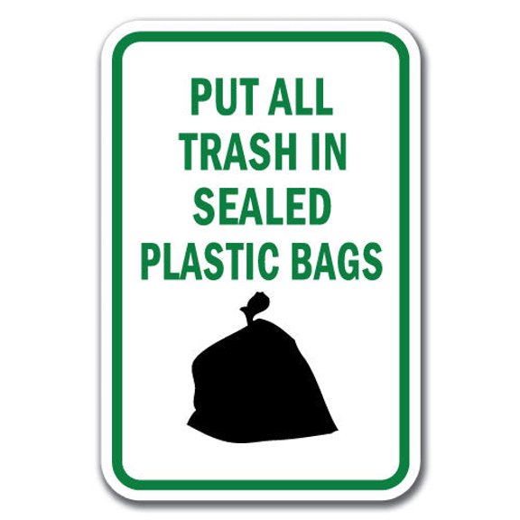 Put All Trash In Sealed Plastic Bags Sign 12" x 18" Heavy Gauge Aluminum Signs