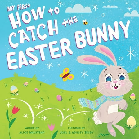 Alice Walstead: My First How to Catch the Easter Bunny (Board Book)
