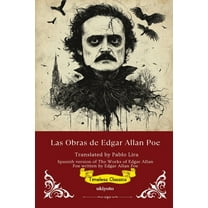 Las Obras de Edgar Allan Poe Spanish Translation of The Works of Edgar Allan Poe, (Paperback)