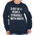 thumbnail image 4 of Funny People Struggle With Math Sweatshirt for Men or Women Brisco Brands M, 4 of 6