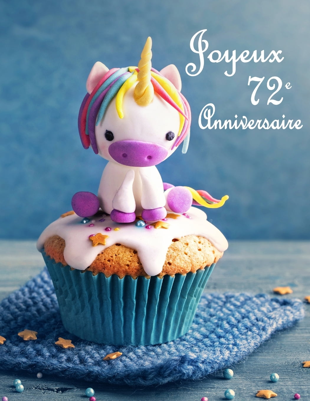 Joyeux 72e Anniversaire Mieux Qu Une Carte D Anniversaire Licorne Mignonne Sur Un Livre D Anniversaire Cupcake Qui Peut Etre Utilise Comme Un Journal Ou Un Cahier Walmart Com Walmart Com