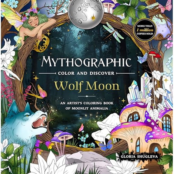 Pre-Owned Mythographic Color and Discover: Wolf Moon: An Artist's Coloring Book of Moonlit Animalia, 96 pages (Paperback)
