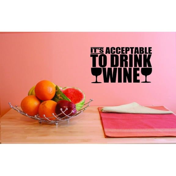 Custom Decals Its Acceptable To Drink Wine Wall Art Size: 10 X 20 Inches Color: Black