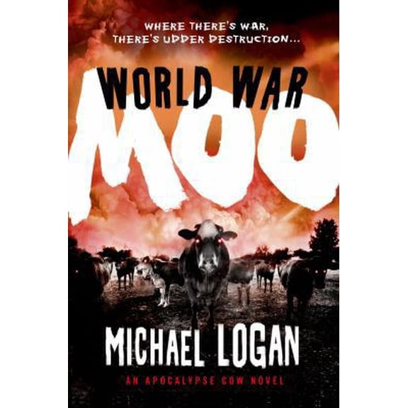 Pre-Owned World War Moo: An Apocalypse Cow Novel (Paperback) 1250061652 9781250061652
