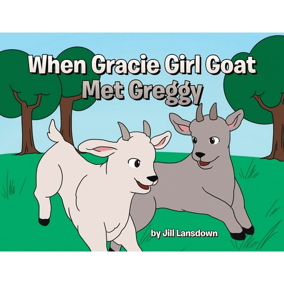When Gracie Girl Goat Met Greggy, (Paperback)