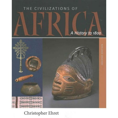 The Civilizations Of Africa A History To 1800 Walmart Com