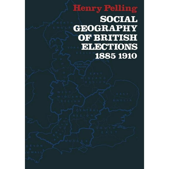Social Geography of British Elections 1885-1910, (Paperback)