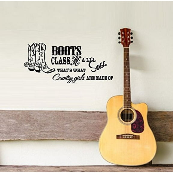 Decal ~ BOOTS CLASS AND A LIL SASS, THAT'S WHAT COWGIRLS ARE MADE OF #2 ~ WALL DECAL, 13" X 27"