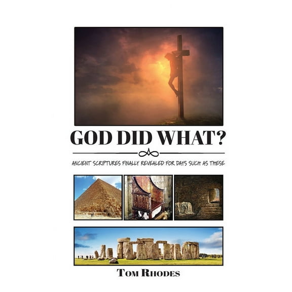 God Did What?: Ancient Scriptures Finally Revealed for Days Such as These (Paperback)