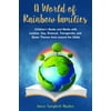 A World of Rainbow Families: Childrens Books and Media With Lesbian, Gay, Bisexual, Transgender, and Queer Themes from Around the Globe