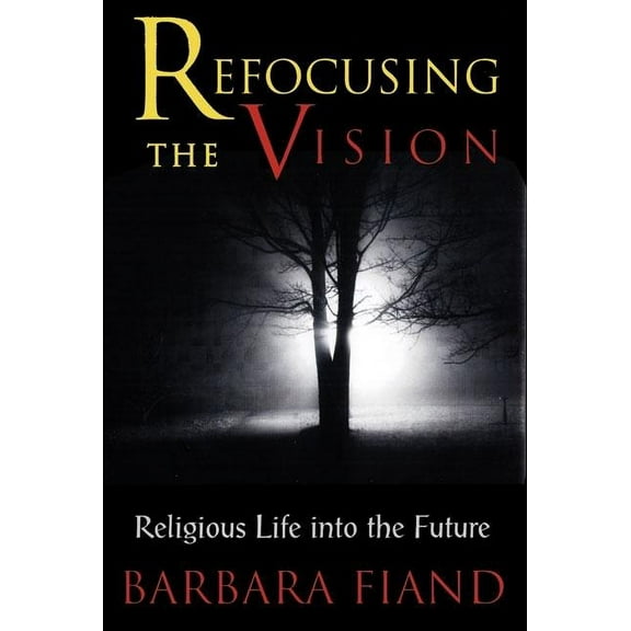 Refocusing the Vision: Religious Life Into the Future, (Paperback)
