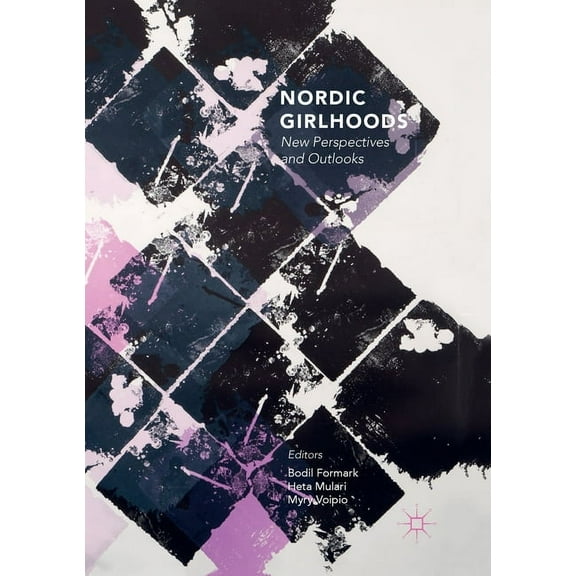 Nordic Girlhoods: New Perspectives and Outlooks, (Paperback)