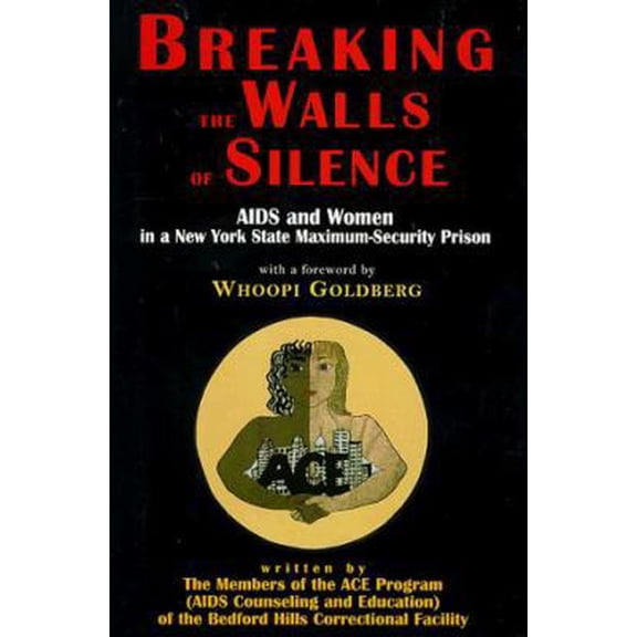 Pre-Owned Breaking the Walls of Silence: Aids and Women in a New York State Maximum Security Prison (Hardcover) 0879515007 9780879515003