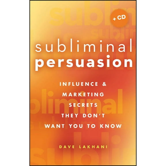 Subliminal Persuasion: Influence and Marketing Secrets They Don't Want You to Know, (Paperback)