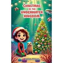 Christmas in the Underwater Kingdom, (Paperback)