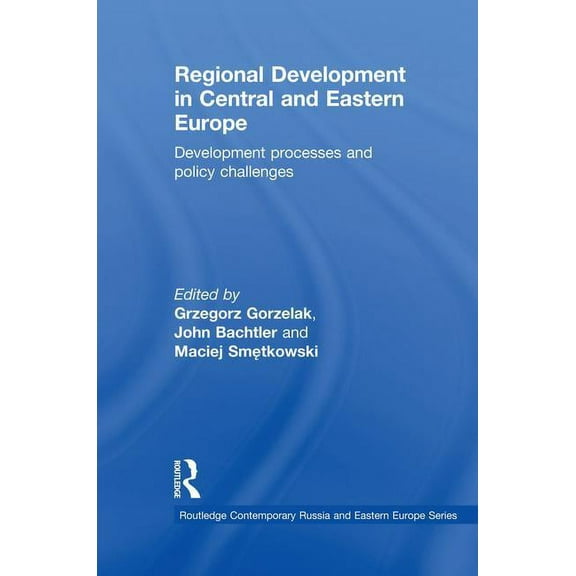 Routledge Contemporary Russia and Easter Regional Development in Central and Eastern Europe: Development processes and policy challenges, (Paperback)