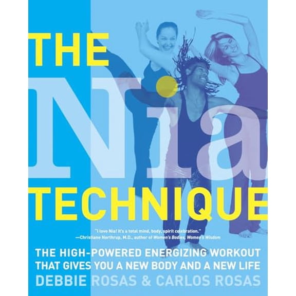 Pre-Owned The Nia Technique: The High-Powered Energizing Workout that Gives You a New Body and a New Life (Paperback) 0767917308 9780767917308