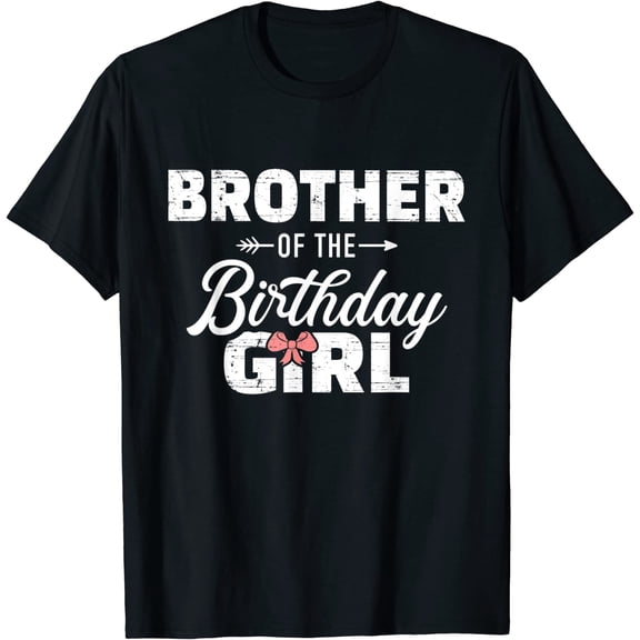 Brother of The Birthday Daughter Girl Matching Family T-Shirt