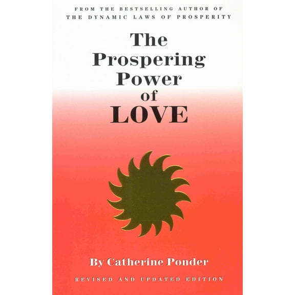 The Prospering Power of Love: Revised & Updated Edition, (Paperback)