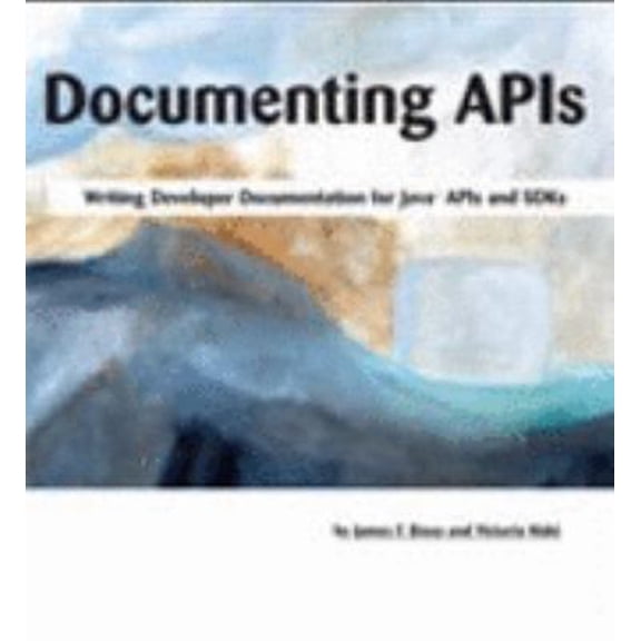 Pre-Owned Documenting APIs: Writing Developer Documentation for Java APIs and SDKs (Paperback) 0963002104 9780963002105