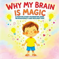 Why My Brain is Magic: A Positive Story Celebrating ADHD, Neurodiversity and Brilliant Kids, (Paperback)
