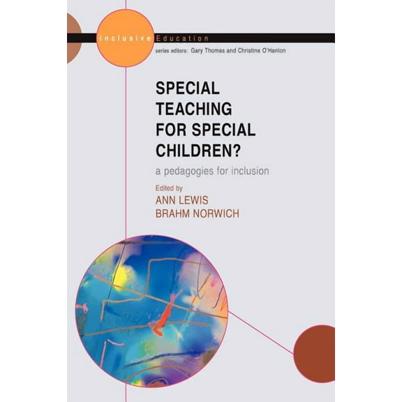Inclusive Education Special Teaching for Special Children? Pedagogies for Inclusion, (Paperback)