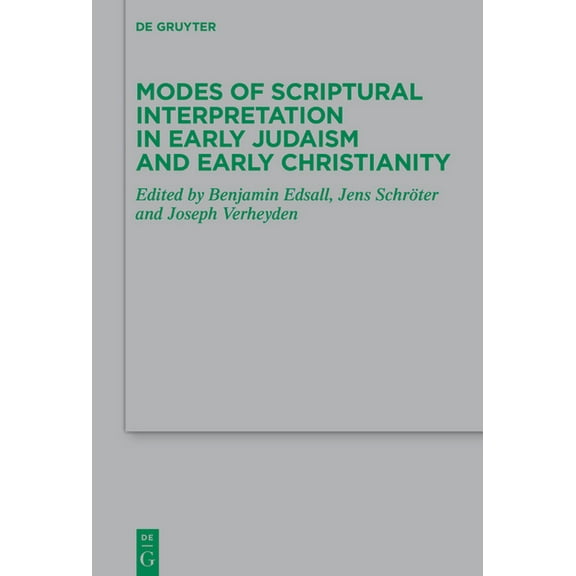Beihefte Zur Zeitschrift Für die Neutest Modes of Scriptural Interpretation in Early Judaism and Early Christianity, Book 265, (Hardcover)