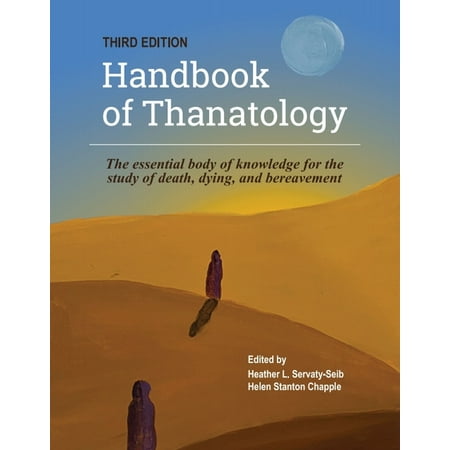 UPC: 9781736112700 | The Handbook of Thanatology  Third Edition: The Essential Body of Knowledge for the Study of Death  Dying  and Bereavement — Heather Servaty-Seib