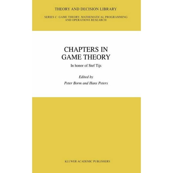 Theory and Decision Library C Chapters in Game Theory: In Honor of Stef Tijs, Book 31, (Hardcover)