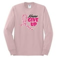 thumbnail image 2 of Wild Bobby, Never Give Up Fight Cancer, Breast Cancer Awareness, Men Long Sleeve Shirt, Light Pink, 3X-Large, 2 of 4
