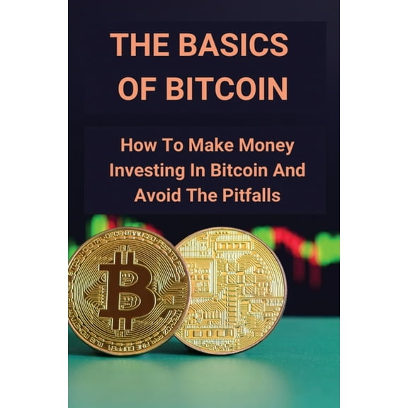 The Basics Of Bitcoin (Paperback)