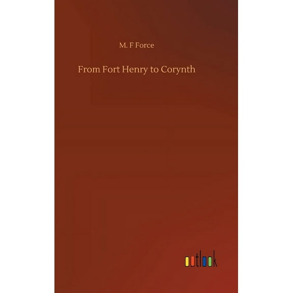 From Fort Henry to Corynth (Hardcover)