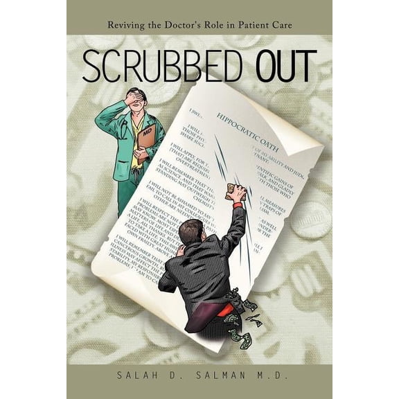 Scrubbed Out: Reviving the Doctor's Role in Patient Care, (Paperback)