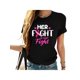 thumbnail image 1 of Womens Breast Cancer Awareness Her Fight Is Our Fight Gift Support T-Shirt Black, 1 of 5