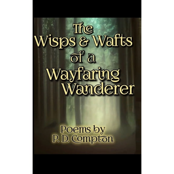 Wisps & Wafts of a Wayfaring Wanderer, (Paperback)