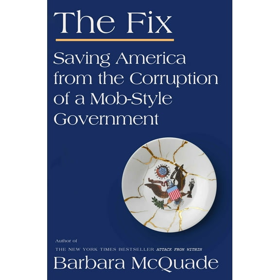 The Fix: Saving America from the Corruption of a Mob-Style Government, (Hardcover)