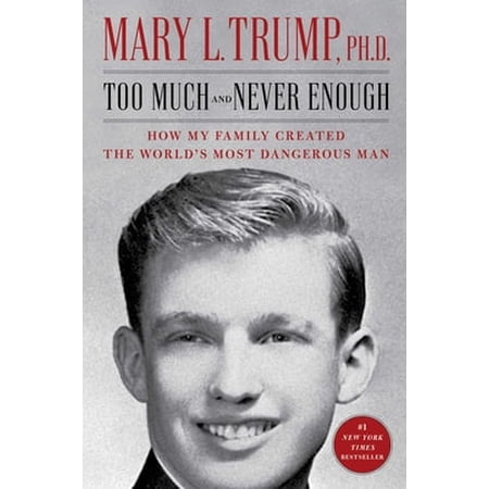 Pre-Owned Too Much and Never Enough: How My Family Created the World's Most Dangerous Man (Hardcover) 1982141468 9781982141462