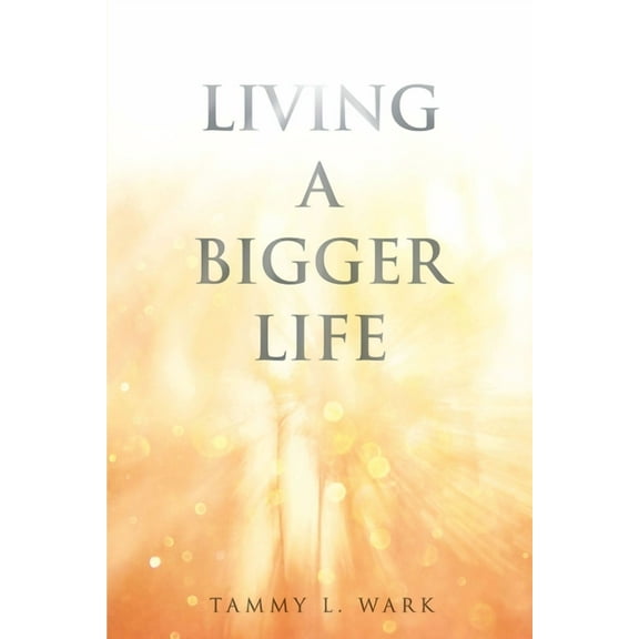 Living a Bigger Life (Paperback)