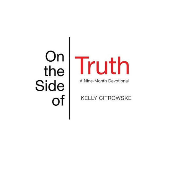 On the Side of Truth : A Nine-month Devotional