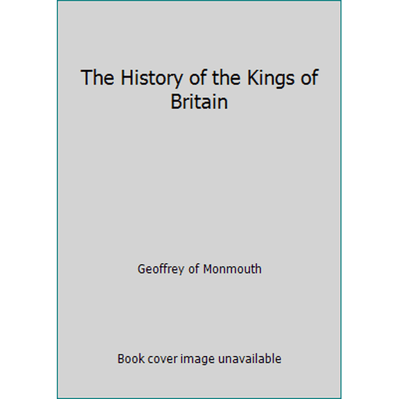 Pre-Owned The History of the Kings of Britain (Paperback) 052547014X 9780525470144