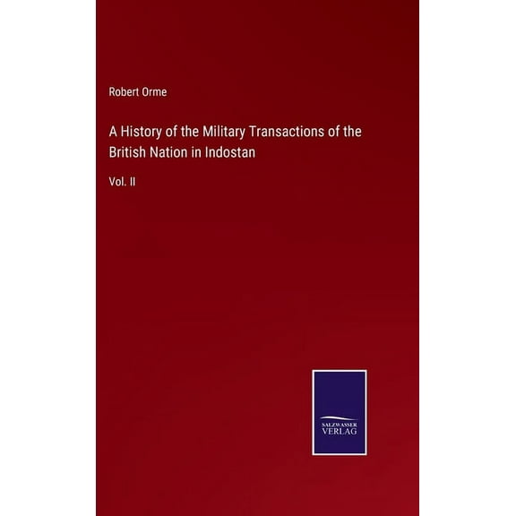 A History of the Military Transactions of the British Nation in Indostan (Hardcover)