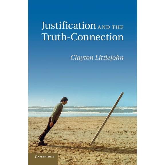 Justification and the Truth-Connection, (Paperback)