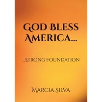 God Bless America...: ... Strong Foundation, (Paperback)