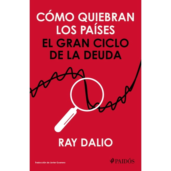 CÃ³mo Quiebran Los PaÃ­ses: El Gran Ciclo de la Deuda / How Countries Go Broke, (Paperback)