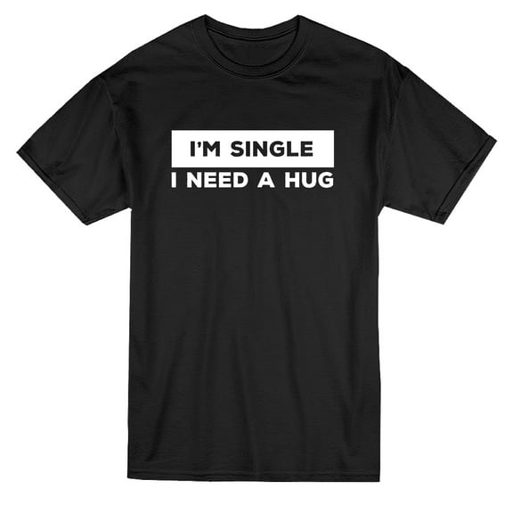 I'm Single I Need A Hug Men Black T-Shirt, Male Large