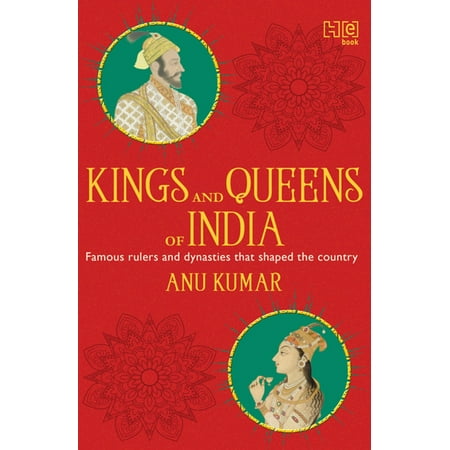 Kings and Queens of India - eBook (Best King In India)
